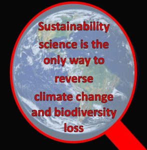Sustainability science is the only way to reverse climate change and biodiversity loss